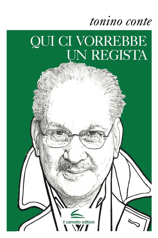 Qui ci vorrebbe un regista - Tonino Conte - copertina