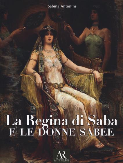 La regina di Saba e le donne sabee - Sabina Antonini - copertina