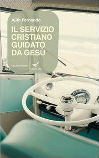 Il servizio cristiano guidato da Gesù - Ajith Fernando - copertina