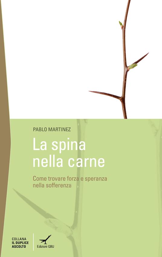 La spina della carne. Dove trovare la forza nelle avversità? - Pablo Martinez - copertina