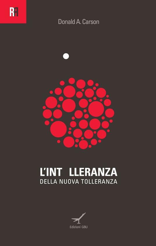 L' intolleranza della nuova tolleranza - Donald A. Carson - copertina