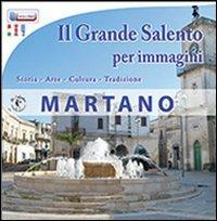 Il grande Salento per immagini. Martano. Storia, arte, cultura, tradizione - Serena Orlando - copertina