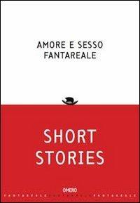 Amore e sesso fantareale. Short stories - copertina