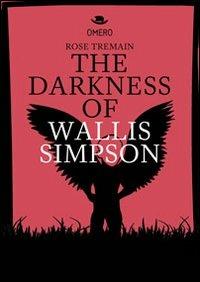 The darkness of Wallis Simpson. Ediz. italiana - Rose Tremain - copertina