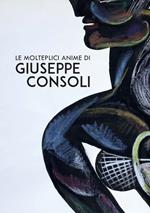 Le molteplici anime di Giuseppe Consoli