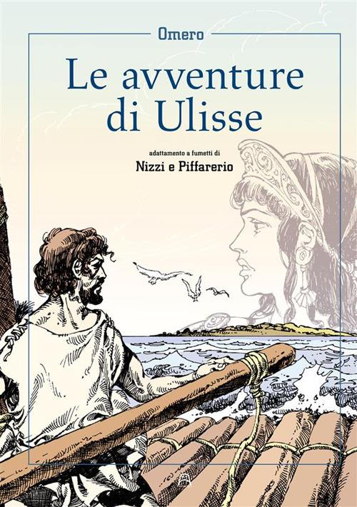 Le avventure di Ulisse di Omero - Claudio Nizzi,Paolo Piffarerio - copertina