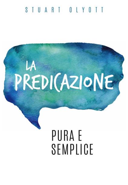 La predicazione pura e semplice - Stuart Olyott - copertina