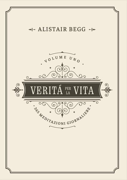 Verità per la vita. 365 meditazioni quotidiane. Vol. 1 - Alistair Begg - copertina