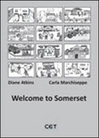 Welcome to Somerset - Diane Atkins,Carla Marchiseppe - copertina