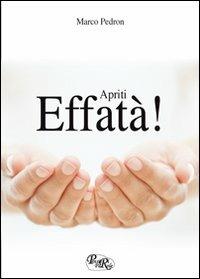 Effatà, apriti! - Marco Pedron - copertina