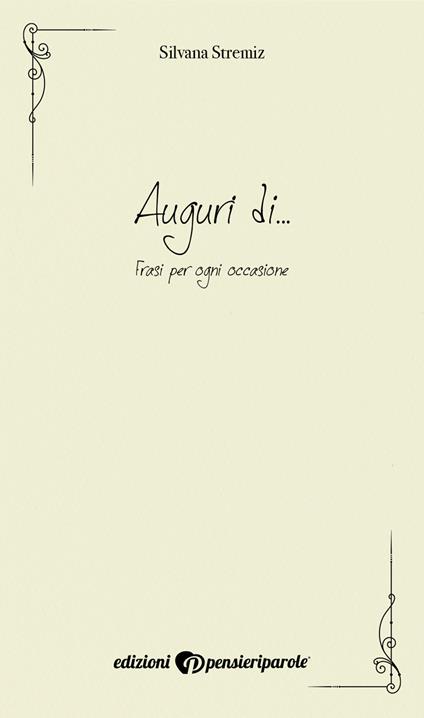 Auguri di... Frasi per ogni occasione - Silvana Stremiz - copertina