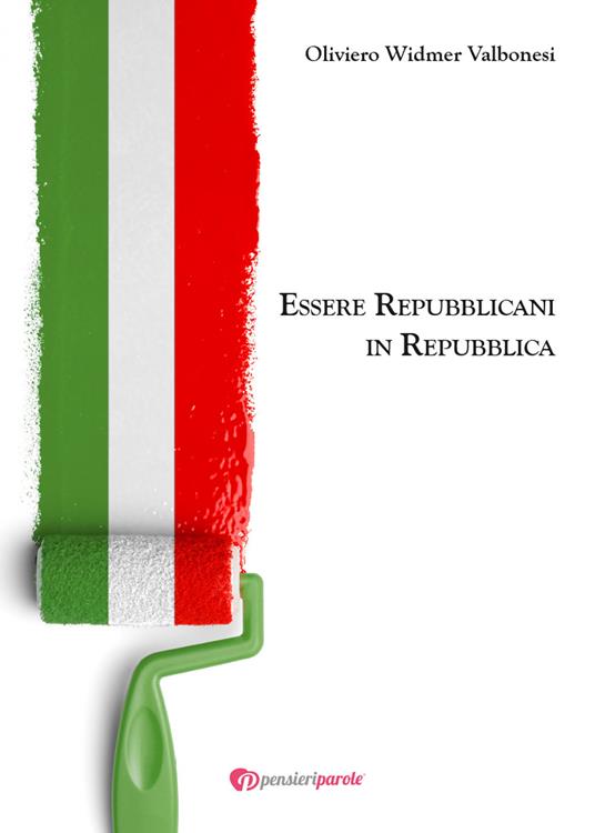 Essere repubblicani in repubblica - Oliviero Widmer Valbonesi - copertina