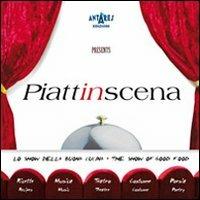 Piattinscena. Lo show della buona cucina-The show of good food. Ediz. bilingue - Carla Boella - copertina