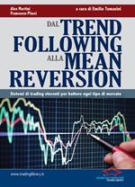 Dal trend following alla mean reversion. Sistemi di trading vincenti per battere ogni tipo di mercato