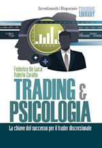 Trading & psicologia. La chiave del successo per il trader discrezionale