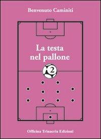 La testa nel pallone 2 - Benvenuto Caminiti - copertina