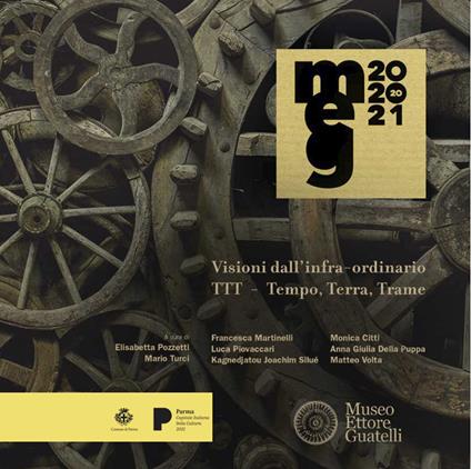 Visioni dall'infra-ordinario. TTT - Tempo, terra, trame. Ediz. critica - copertina