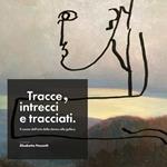 Tracce, intrecci e tracciati. Il cosmo dell'arte dalla domus alla gallery