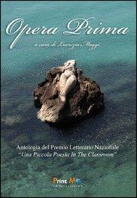 Opera prima. Antologia del premio letterario nazionale «una piccola poesia in the classroom» - copertina