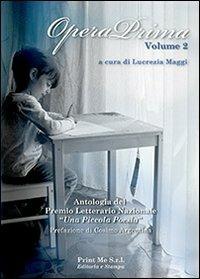 Opera prima. Antologia del premio letterario nazionale «una piccola poesia in the classroom». Vol. 2 - copertina
