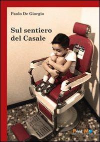 Sul sentiero del casale. Traccio solchi di parole - Paolo De Giorgio - copertina