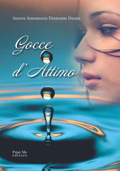 Gocce d'attimo - Aurora Annamaria Diamante Danna - copertina