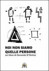 Noi non siamo quelle persone - Gerardo D'Orrico - copertina