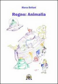 Regno. Animalia - Marco Bottoni - copertina