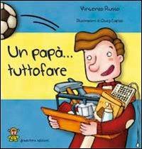 Un papà... tuttofare. Ediz. illustrata - Vincenzo Russo,Giusy Capizzi - copertina