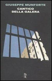 Cantico della galera - Giuseppe Munforte - copertina