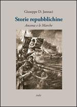 Storie repubblichine. Ancona e le Marche