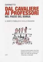 Dal cavaliere ai professori nel paese del bunga. Il debito pubblico e chi lo pagherà