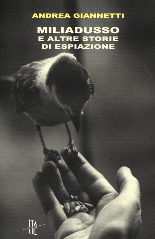 Miliadusso e altre storie di espiazione - Andrea Giannetti - copertina