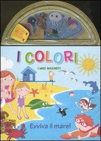 I colori. Evviva il mare! I miei magneti - Charles E. Reasoner - copertina