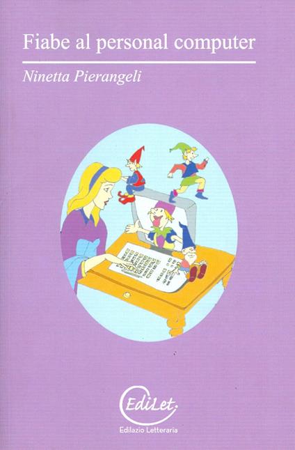 Fiabe al personal computer - Ninetta Pierangeli - copertina
