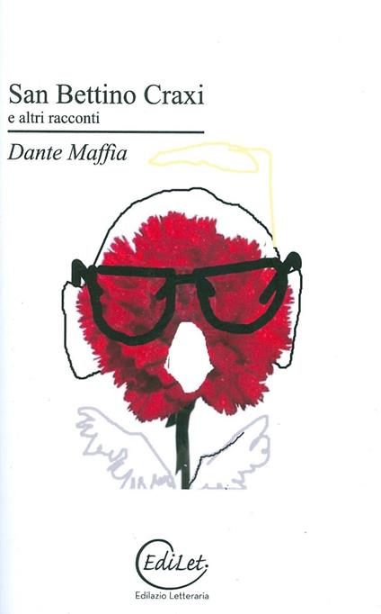 San Bettino Craxi e altri racconti - Dante Maffia - copertina