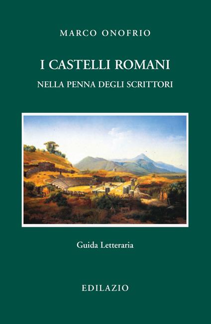 I Castelli Romani nella penna degli scrittori - Marco Onofrio - copertina