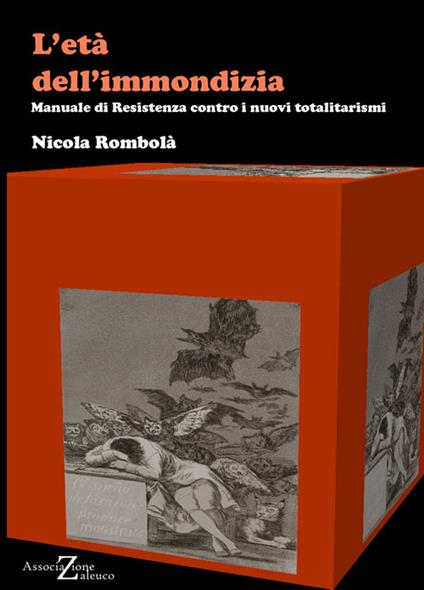 L' età dell'immondizia. Manuale di resistenza contro i nuovi totalitarismi - Nicola Rombolà - copertina