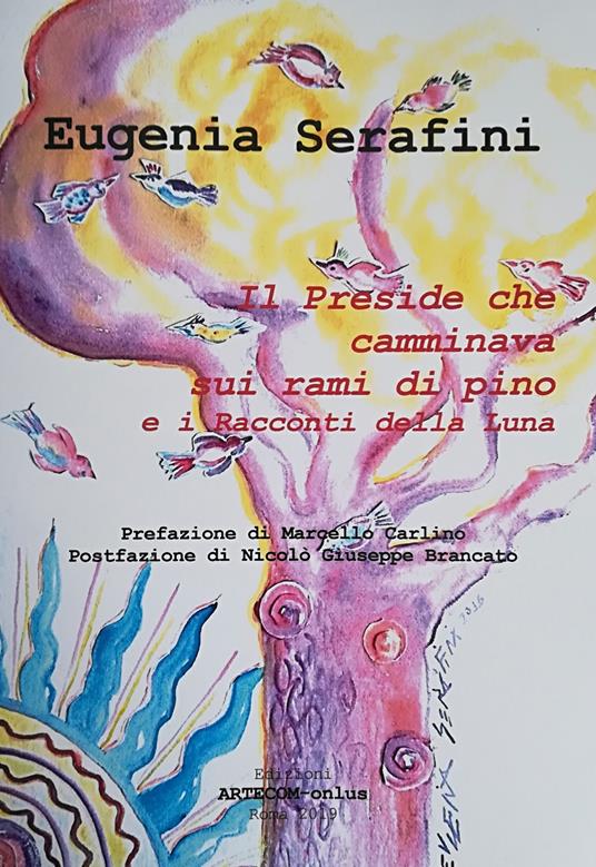 Il preside che camminava sui rami di pino e i racconti della luna - Eugenia Serafini - copertina