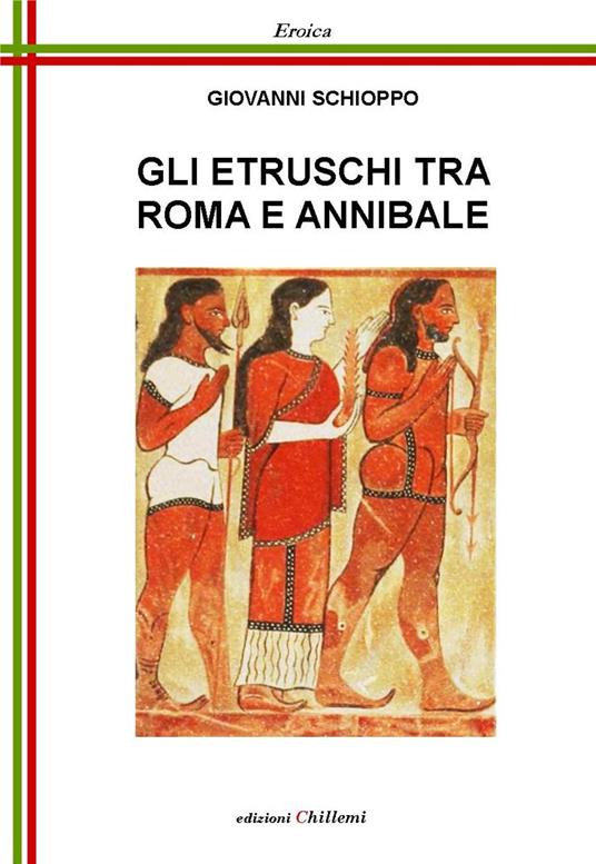 Gli etruschi tra Roma e Annibale - Giovanni Schioppo - copertina