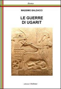 Le guerre di Ugarit - Massimo Baldacci - copertina