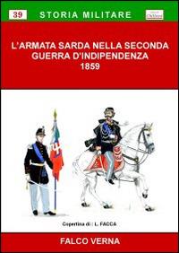 L' Armata Sarda nella seconda guerra d'Indipendenza, 1859 - Falco Verna - copertina