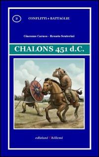 Chalons 451 d.C. - Renato Scuterini,Giacomo Caruso - copertina