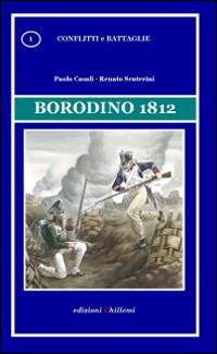 Borodino 1812 - Paolo Casali,Renato Scuterini - copertina