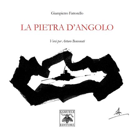 La pietra d'angolo. Versi per Arturo Benvenuti - Giampietro Fattorello - copertina