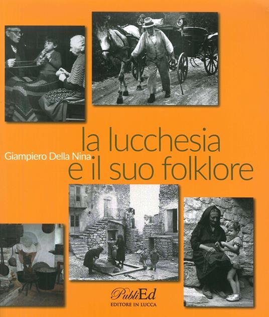 La lucchesia e il suo folklore - G. Piero Della Nina - copertina