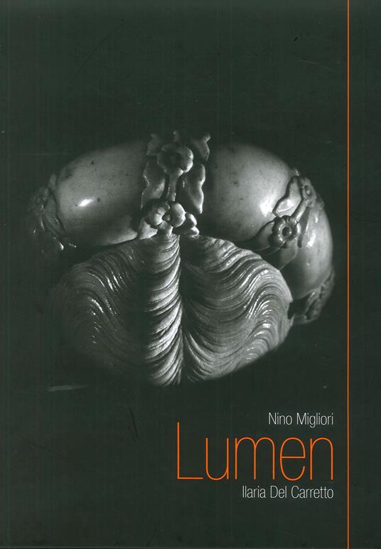 Lumen. Ilaria del Carretto. Ediz. inglese - Nino Migliori - copertina