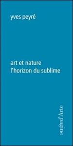 Art et nature l'horizon du sublime