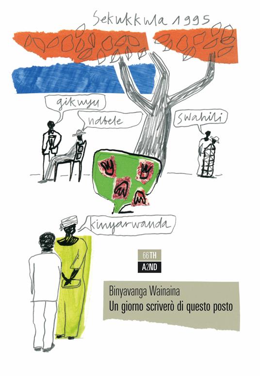 Un giorno scriverò di questo posto - Binyavanga Wainaina,Giovanni Garbellini - ebook