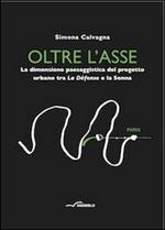 Oltre l'asse. La dimensione paesaggistica del progetto urbano tra la Défense e la Senna